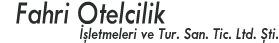 Fahri Otelcilik İşletmeleri ve Tur. San. Tic. Ltd. Şti.